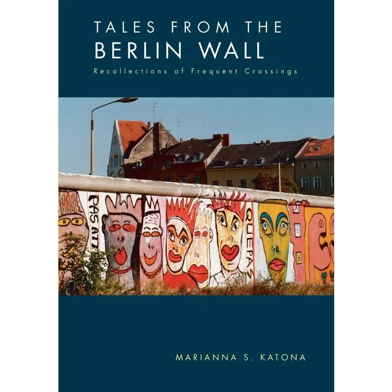 Tales from the Berlin Wall