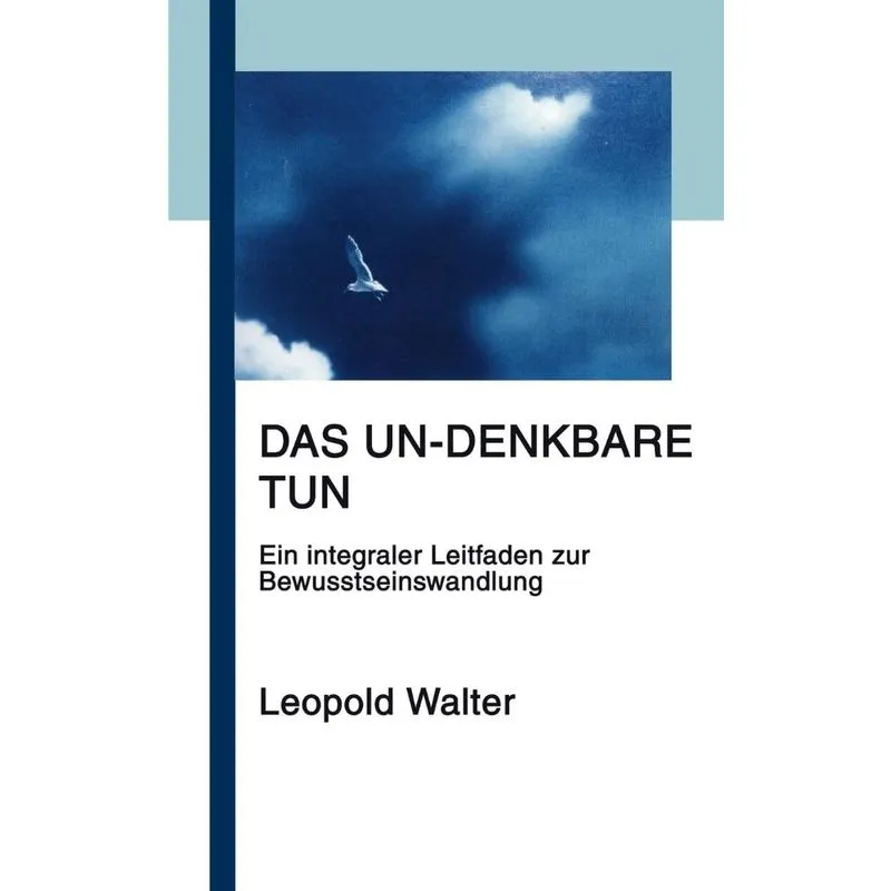Das Un-denkbare tun