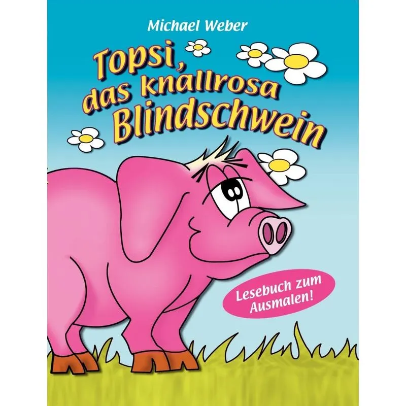 Topsi, das knallrosa Blindschwein