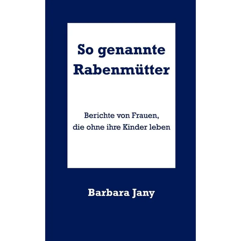 So genannte Rabenmütter