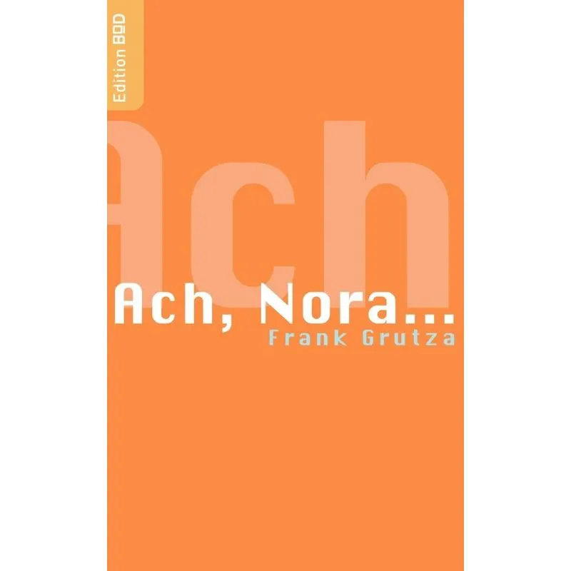 Ach, Nora...