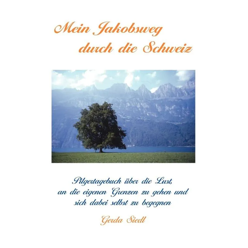 Mein Jakobsweg Durch Die Schweiz