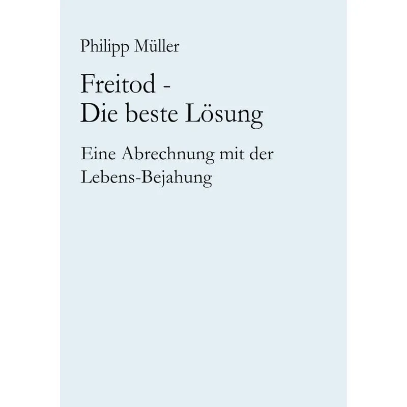 Freitod - Die beste Lösung
