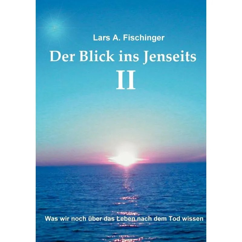 Der Blick ins Jenseits II
