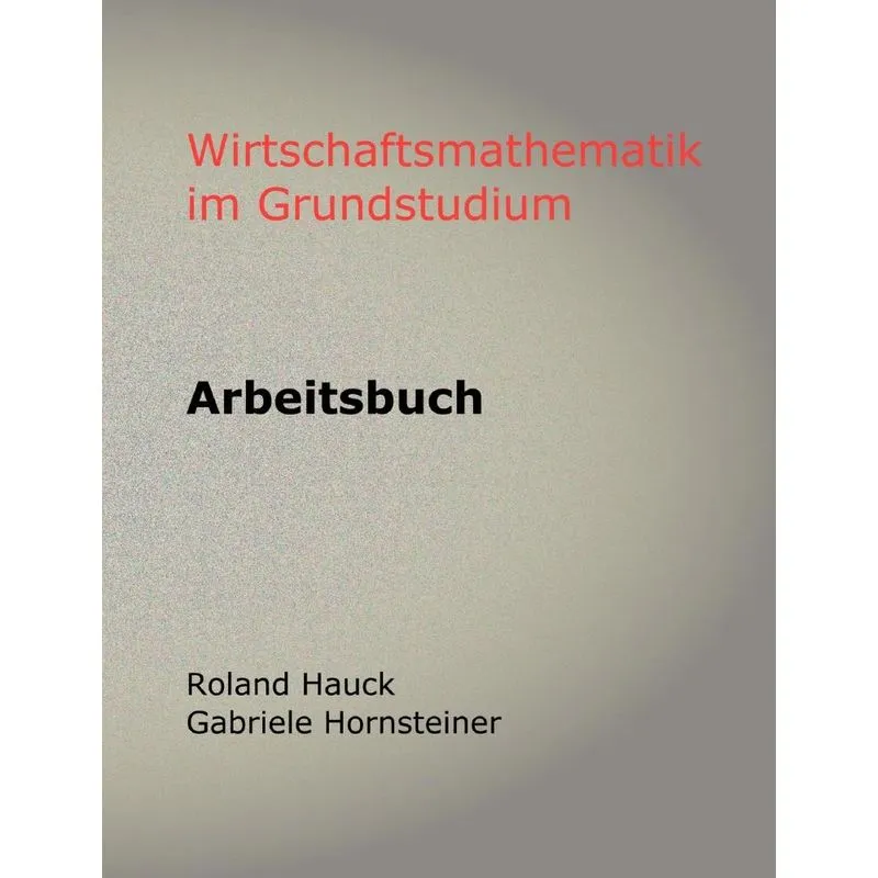 Wirtschaftsmathematik im Grundstudium
