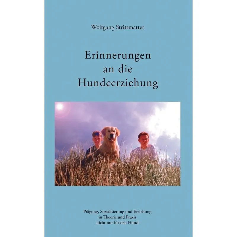 Erinnerungen an die Hundeerziehung