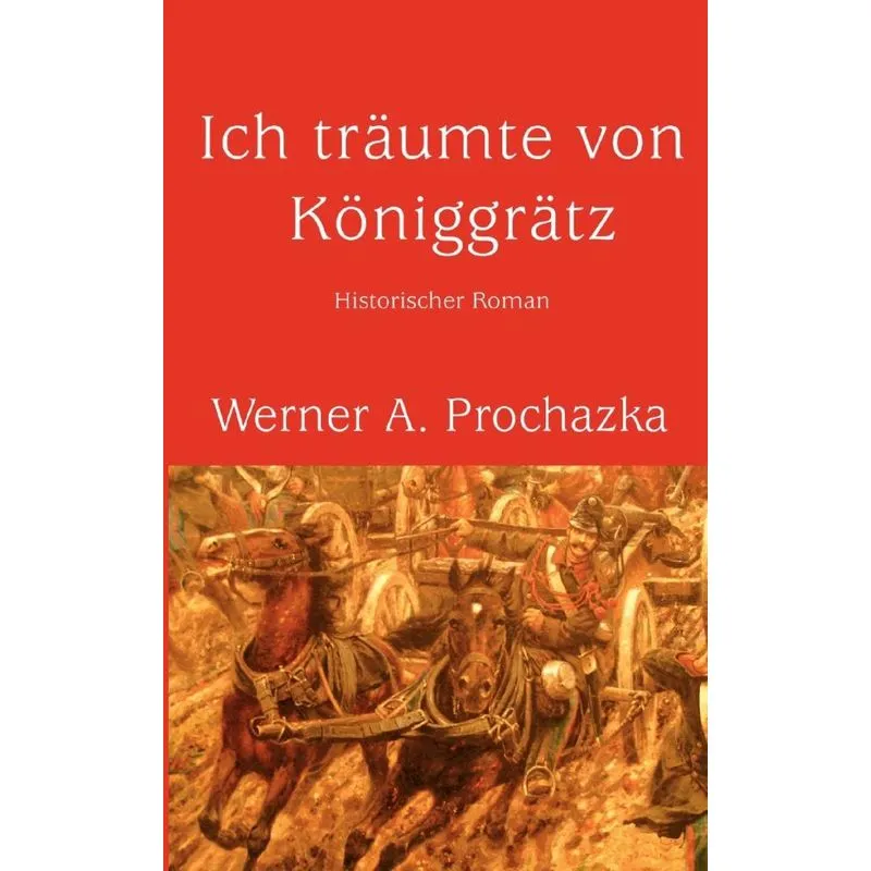Ich träumte von Königgrätz