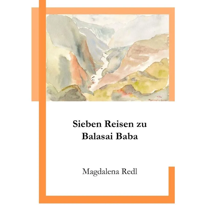 Sieben Reisen zu Balasai Baba