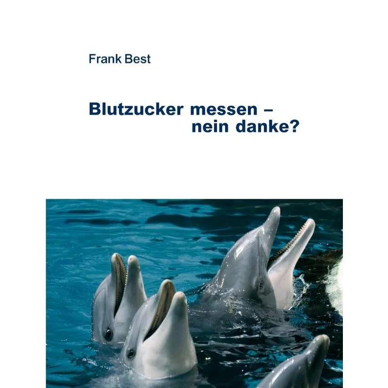 Blutzucker Messen - Nein Danke?