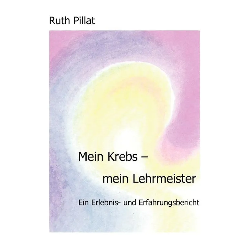 Mein Krebs - mein Lehrmeister