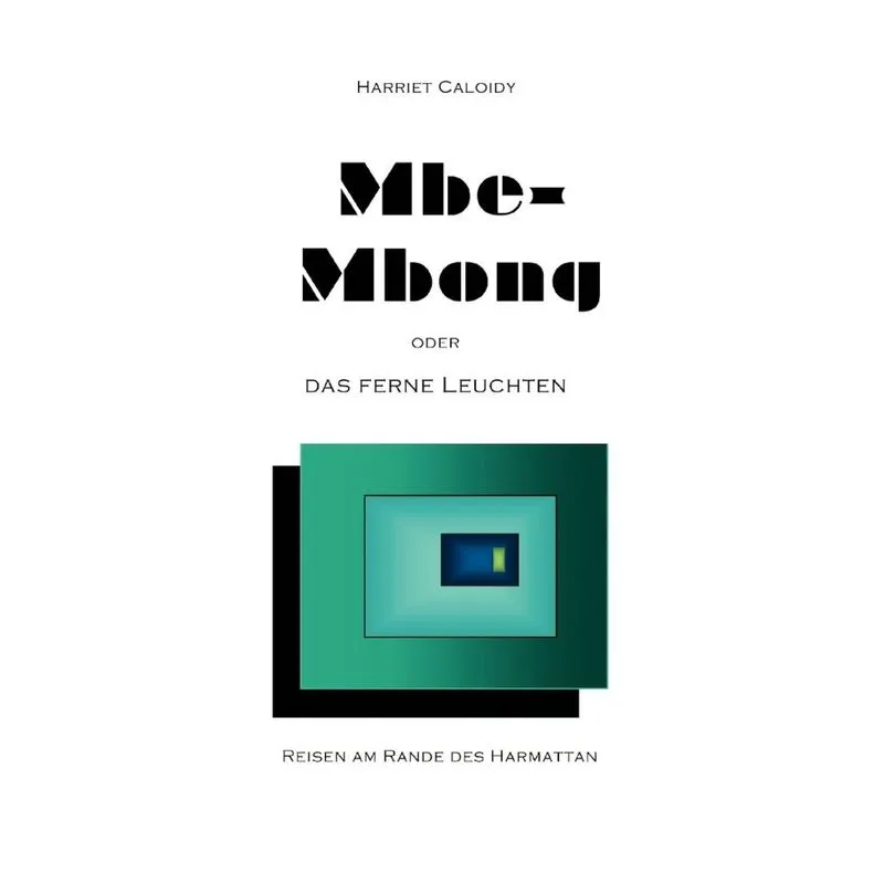 Mbe-Mbong oder das ferne Leuchten