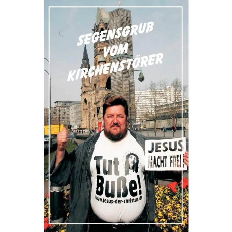 Segensgruß vom Kirchenstörer