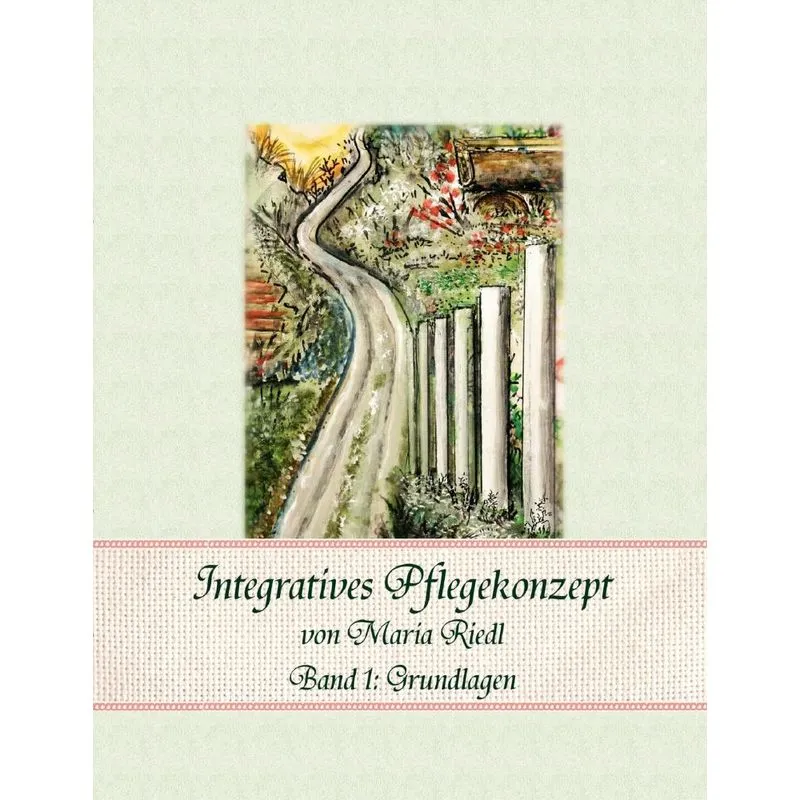 Integratives Pflegekonzept, Band 1