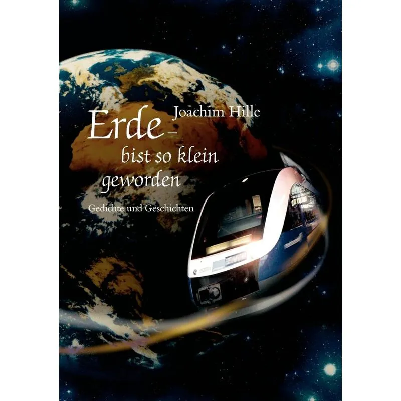 Erde - bist so klein geworden