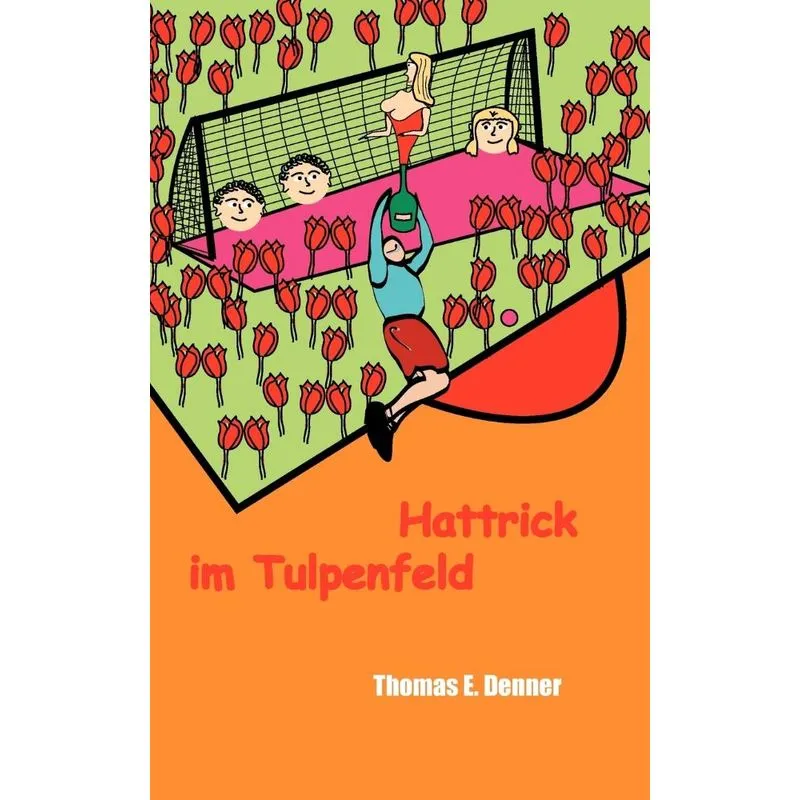 Hattrick Im Tulpenfeld