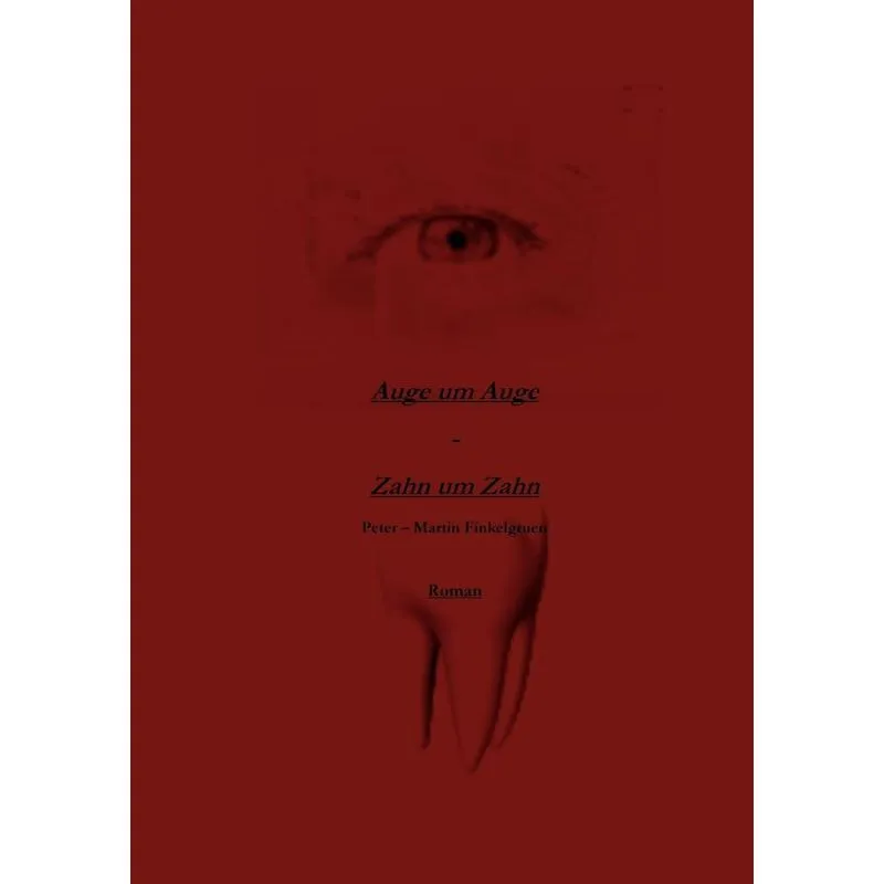 Auge um Auge - Zahn um Zahn