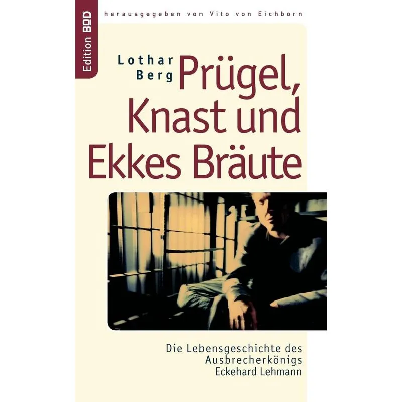 Prügel, Knast und Ekkes Bräute