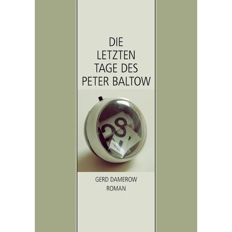 Die letzten Tage des Peter Baltow