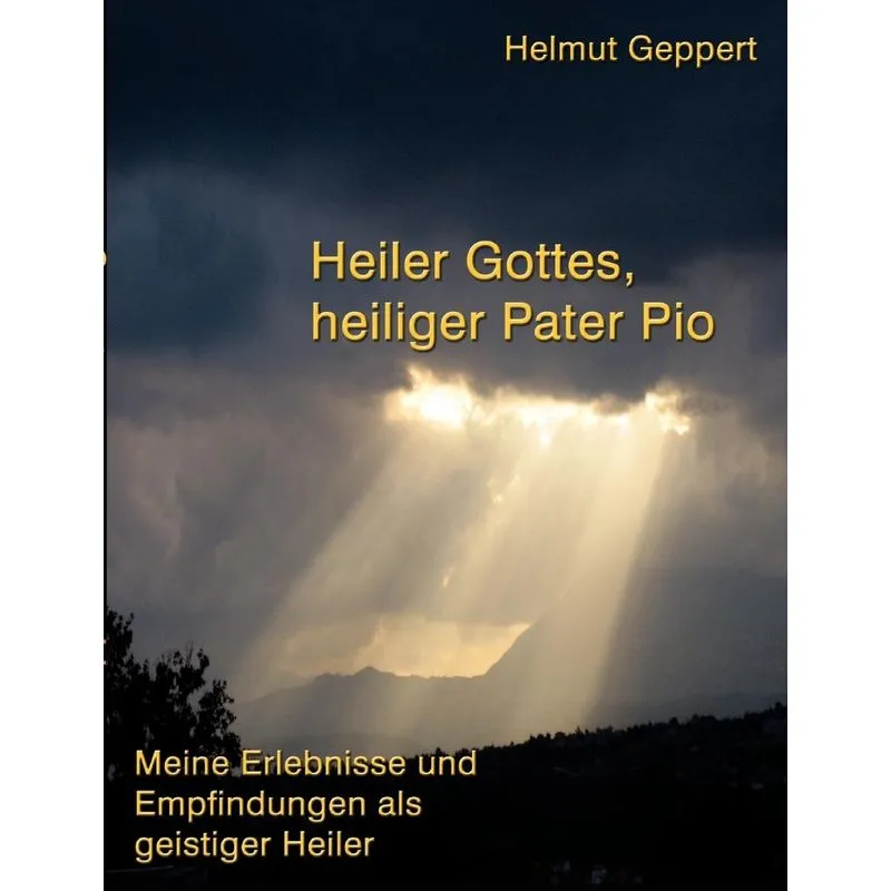 Heiler Gottes, Heiliger Pater Pio