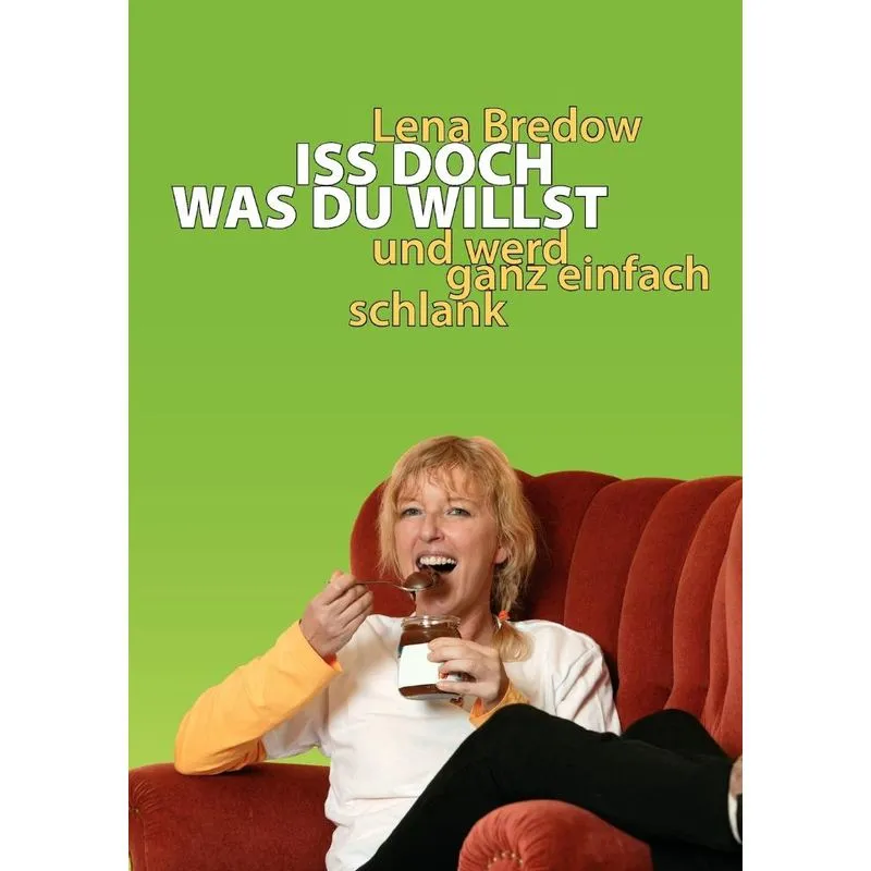 Iss doch, was du willst
