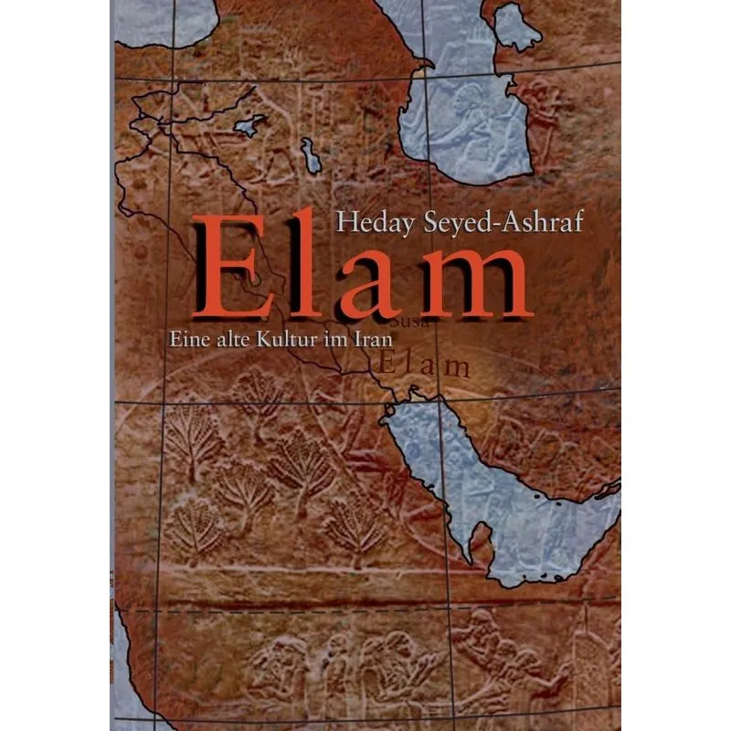 Elam - eine alte Kultur im Iran