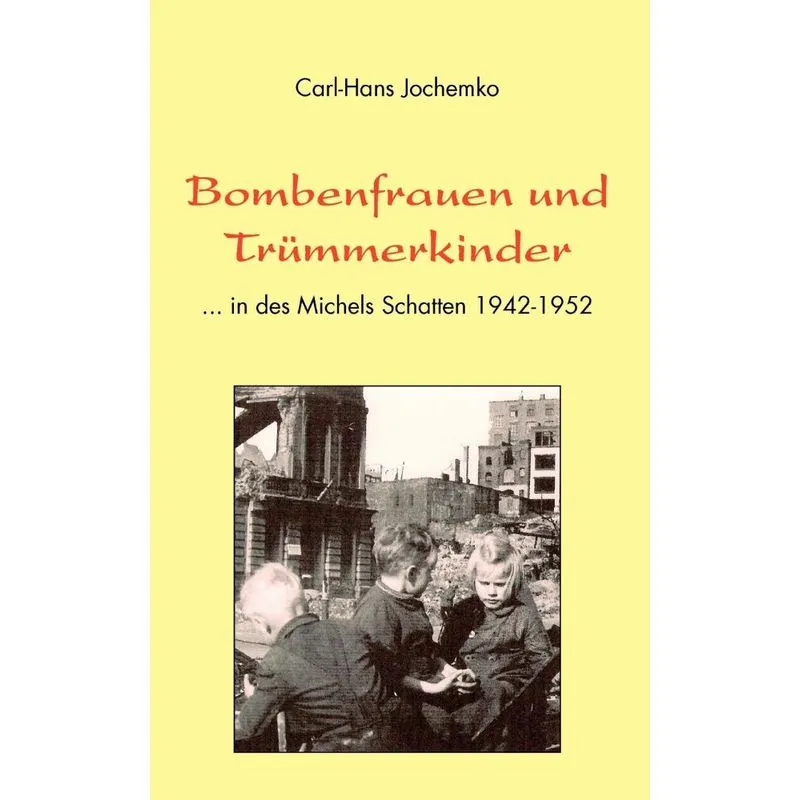 Bombenfrauen Und Trümmerkinder