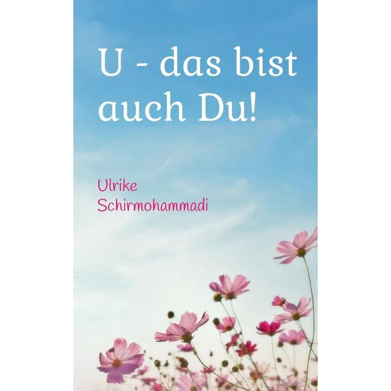 U - das bist auch Du!