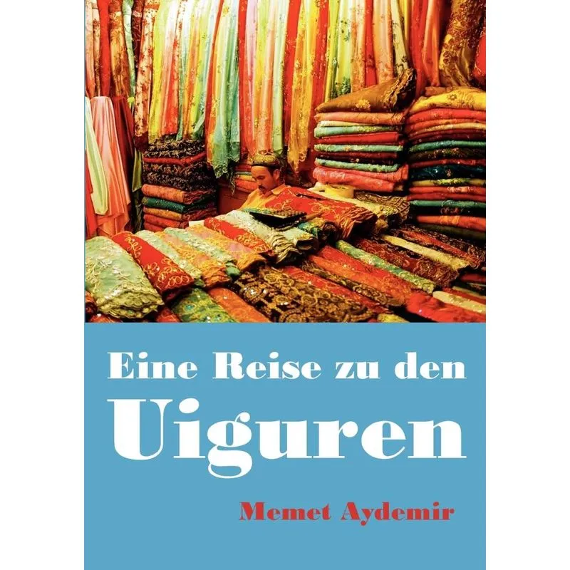 Eine Reise zu den Uiguren