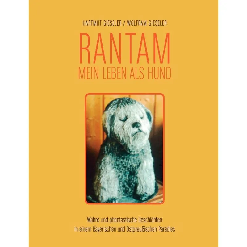 Rantam. Mein Leben als Hund