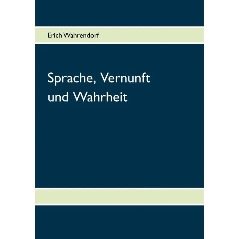 Sprache, Vernunft und Wahrheit