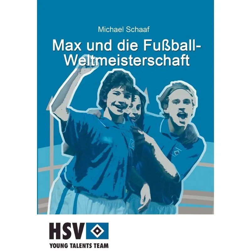 Max Und Die Fu Ball- Weltmeisterschaft. Max Und Die Fu Ball- Weltmeisterschaft