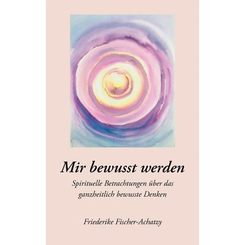 Mir bewusst werden