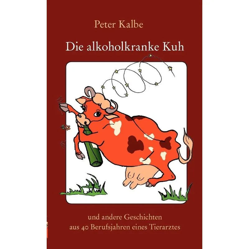 Die alkoholkranke Kuh