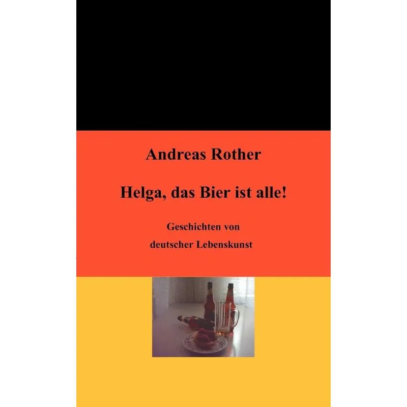 Helga, das Bier ist alle!