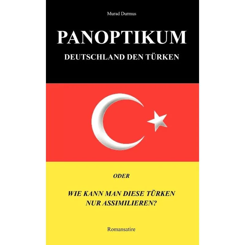 Panoptikum.Deutschland den Türken.