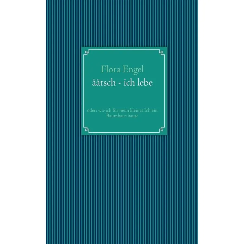 äätsch - ich lebe