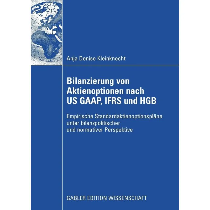 Bilanzierung von Aktienoptionen nach US GAAP, IFRS und HGB
