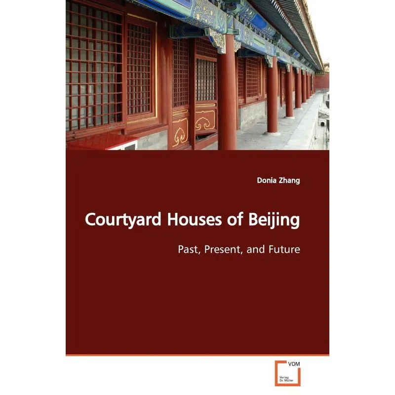 Courtyard Houses Of Beijing