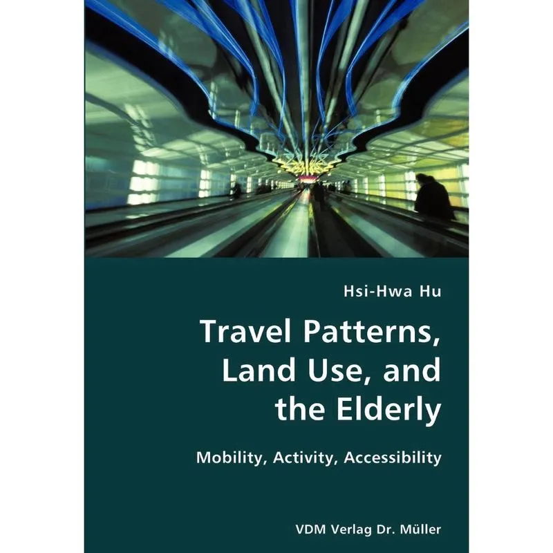 Travel Patterns, Land Use, and the Elderly- Mobility, Activ