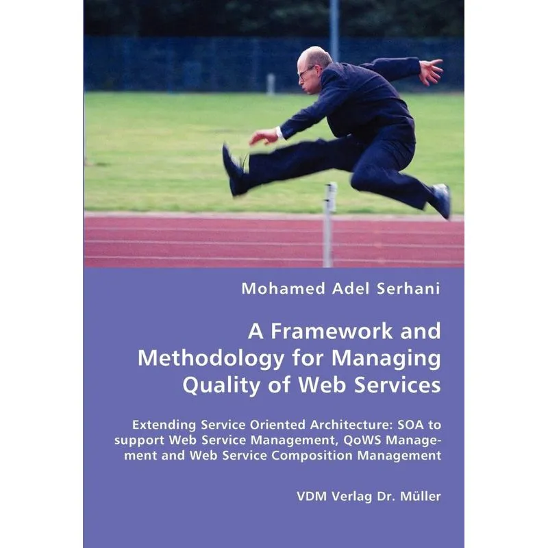 A Framework and Methodology for Managing Quality of Web Services