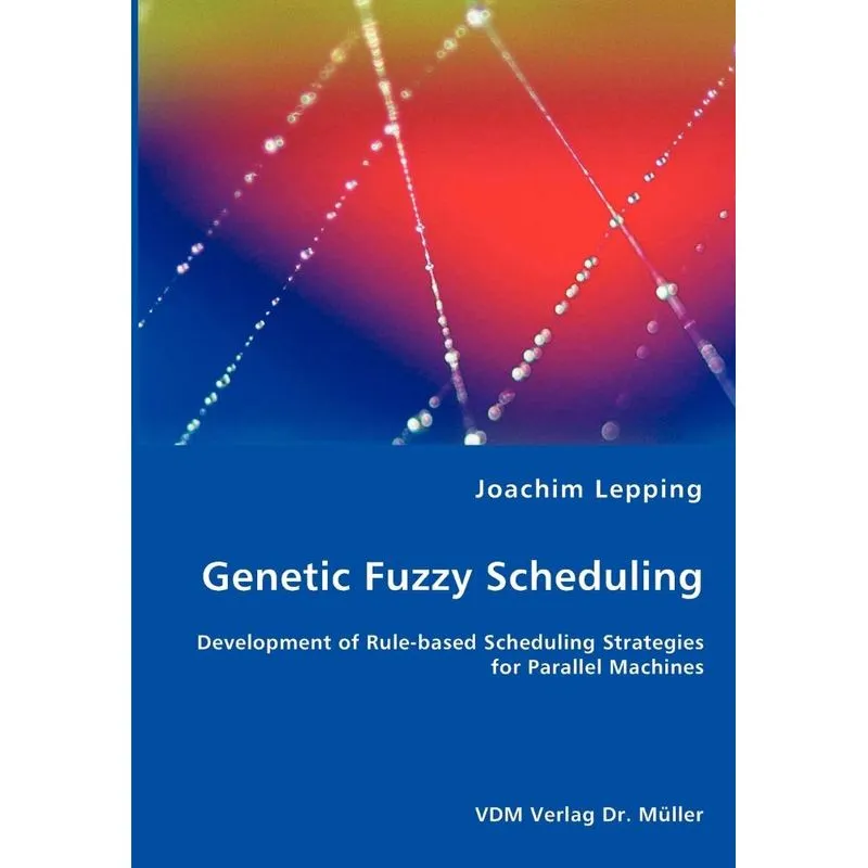 Genetic Fuzzy Scheduling