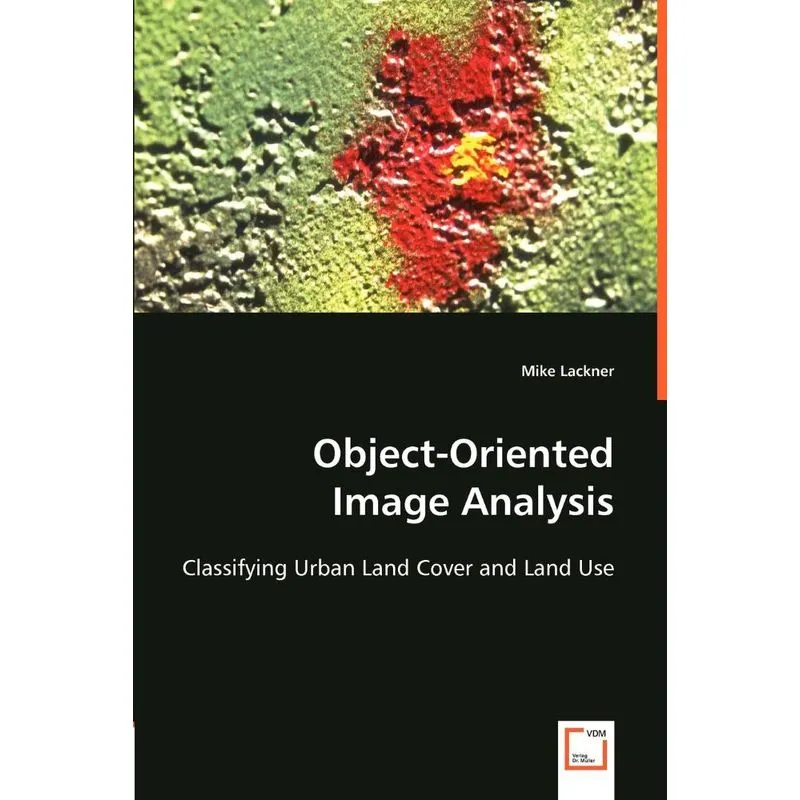 Object-Oriented Image Analysis
