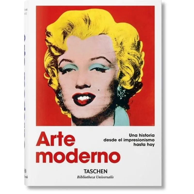ARTE MODERNO - UNA HISTORIA DESDE EL IMPRESIONISMO HASTA HOY