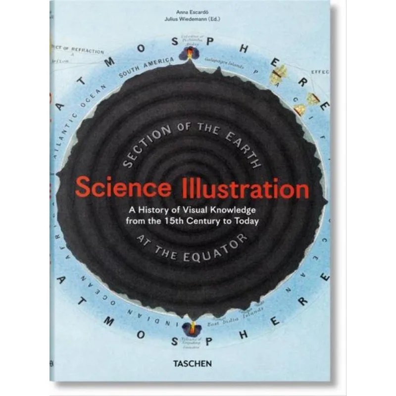 SCIENCE ILLUSTRATION. A HISTORY OF VISUAL KNOWLEDGE FROM THE 15TH CENTURY TO TODAY