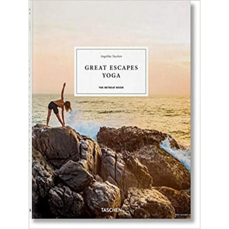 GREAT ESCAPES YOGA. THE RETREAT BOOK. 2020 EDITION