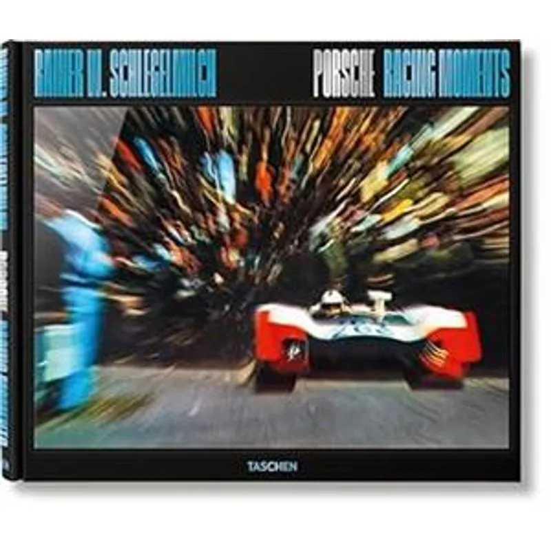 Rainer W. Schlegelmilch. Porsche Racing Moments