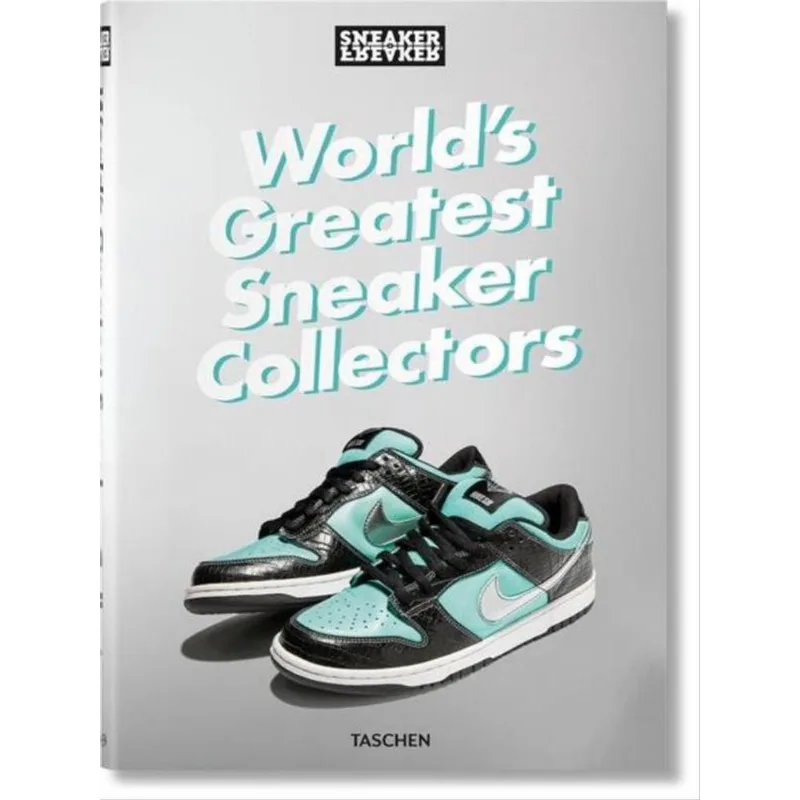 SNEAKER FREAKER. WORLD S GREATEST SNEAKER COLLECTORS