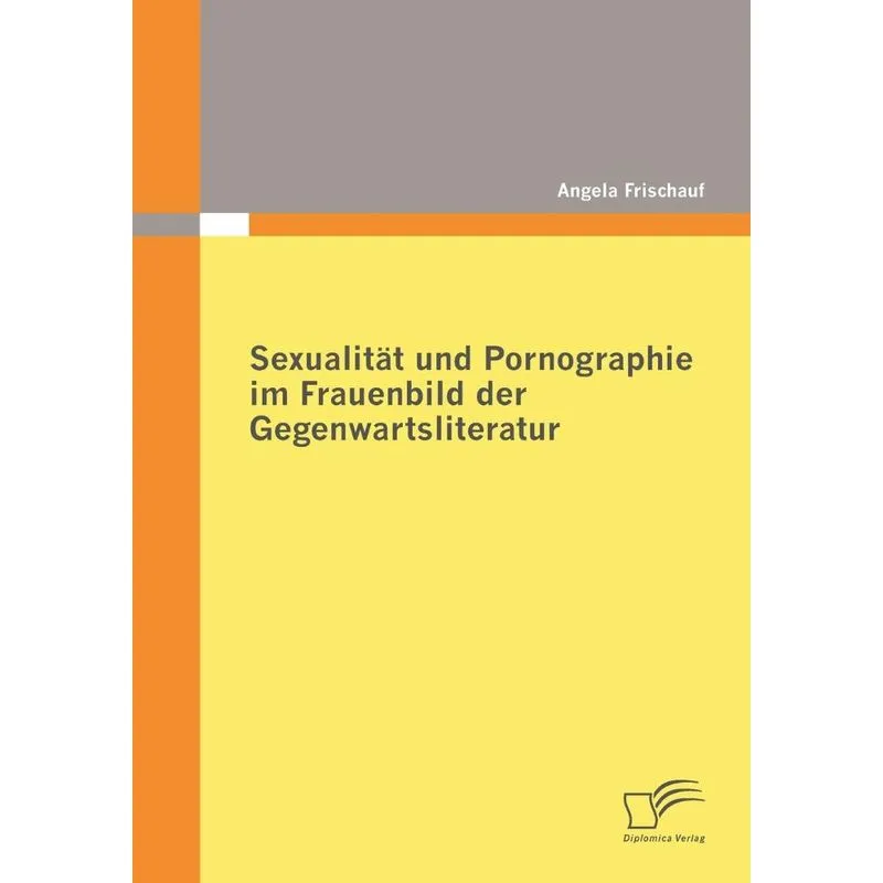 Sexualität Und Pornographie Im Frauenbild Der Gegenwartslit