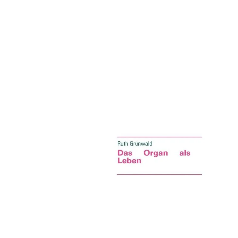 Das Organ Als Leben