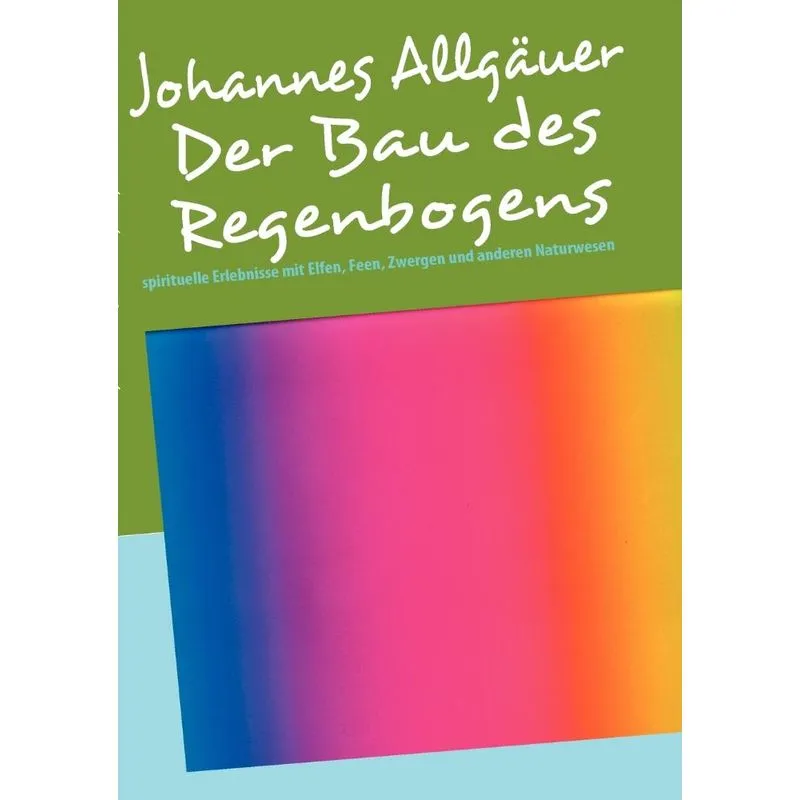 Der Bau des Regenbogens